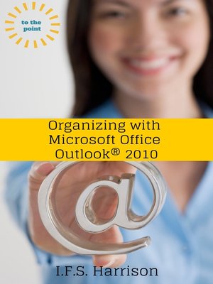 cover image of Organizing With Microsoft Office Outlook 2010